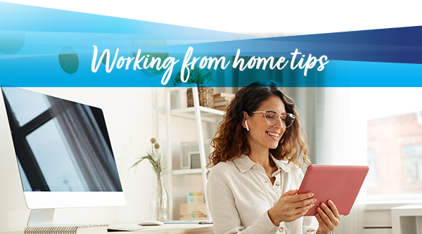 Secondary-Header_April Newsletter_Working from home tips